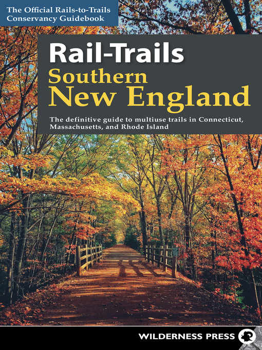 Title details for Rail-Trails Southern New England by Wilderness Press - Available